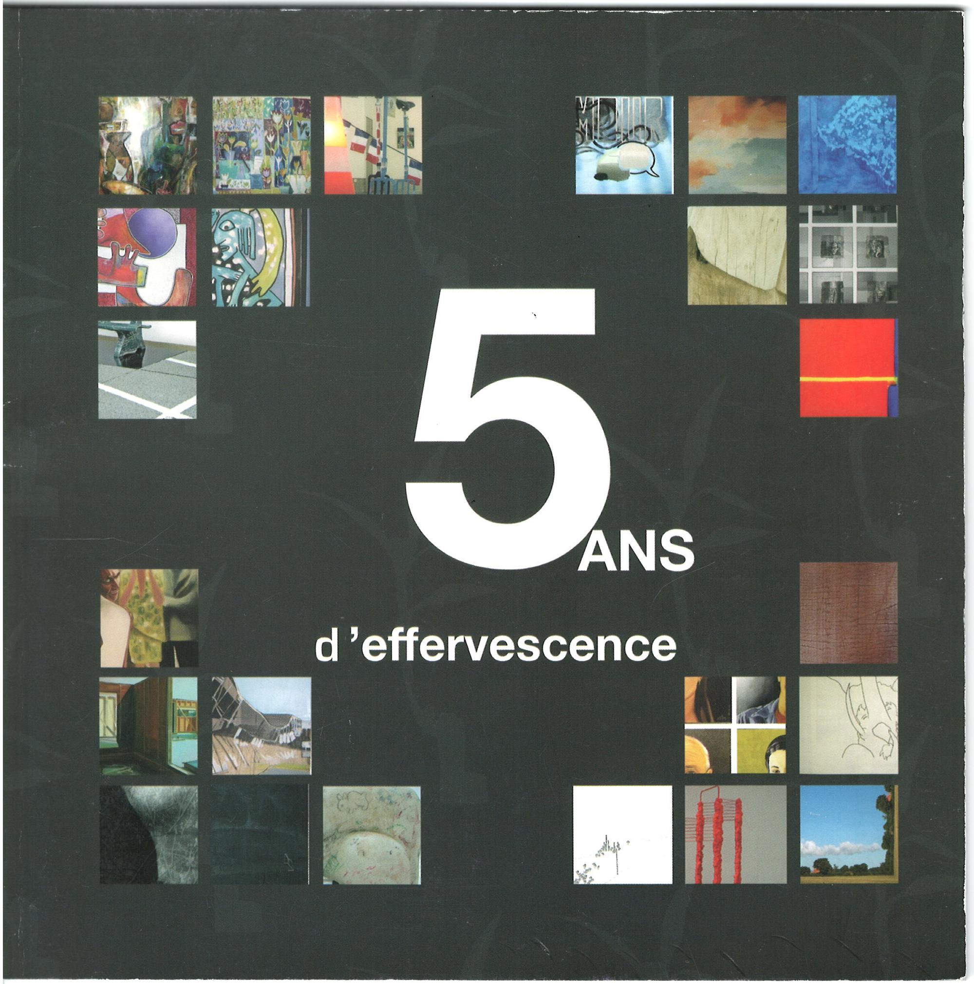 5 ans d'effervescence